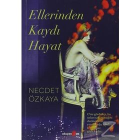 ELLERINDEN KAYDI HAYAT - NECDET ÖZKAYA