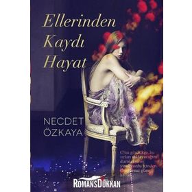 ELLERINDEN KAYDI HAYAT - NECDET ÖZKAYA