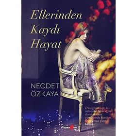 ELLERINDEN KAYDI HAYAT - NECDET ÖZKAYA