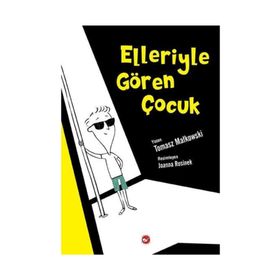 Elleriyle Gören Çocuk - Tomasz Matkowski