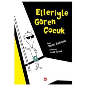 Elleriyle Gören Çocuk - Tomasz Matkowski