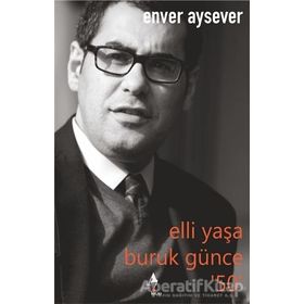 Elli Yaşa Buruk Günce 50 Enver Aysever
