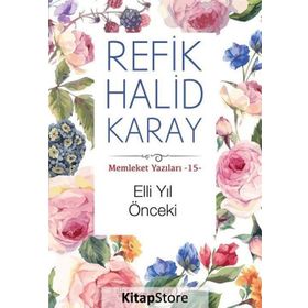 Elli Yıl Önceki - refik halit karay