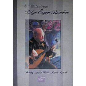 ELLI YILIN EMEĞİ BILGE ÖZGEN BESTELERI - SINAN SIPAHI