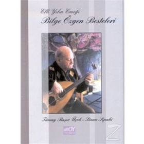 ELLI YILIN EMEĞİ BILGE ÖZGEN BESTELERI - SINAN SIPAHI