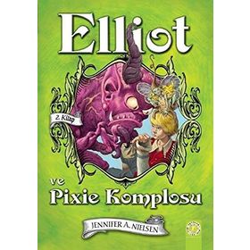 Elliot ve Pixie Komplosu - Jennifer A. Nielsen