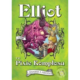 Elliot ve Pixie Komplosu - Jennifer A. Nielsen