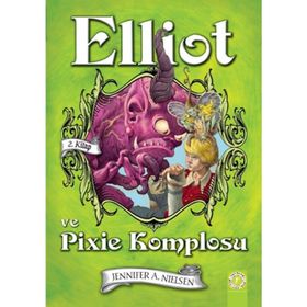 Elliot ve Pixie Komplosu - Jennifer A. Nielsen
