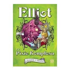 Elliot ve Pixie Komplosu - Jennifer A. Nielsen