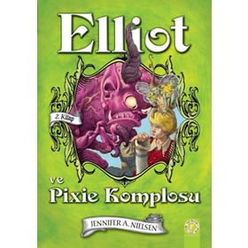 Elliot ve Pixie Komplosu - Jennifer A. Nielsen