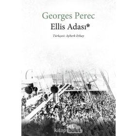 Ellis Adası - Georges Perec