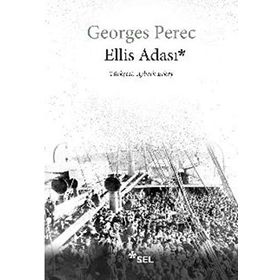 Ellis Adası - Georges Perec