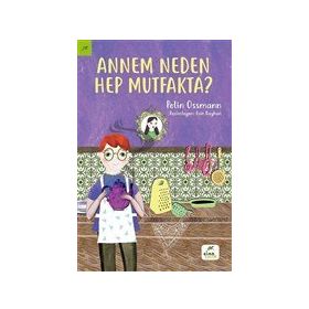 Elma Çocuk Annem Neden Hep Mutfakta