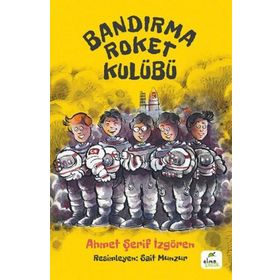 Elma Çocuk Bandırma Roket Kulübü - Ahmet Şerif İzgören