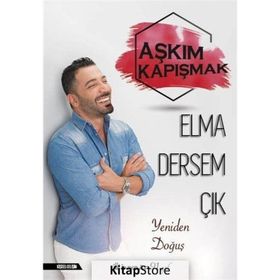 Elma Dersem Çık Yeniden Doğuş - Aşkım Kapışmak