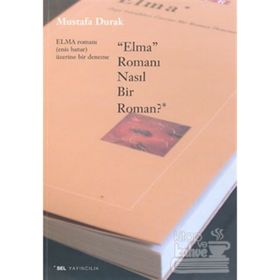 "Elma" Romanı Nasıl Bir Roman? - Mustafa Durak (ISBN:9789755702148)