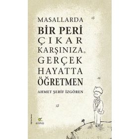 Elma Yayınevi Masallarda Bir Peri Çıkar Karşınıza Gerçek Hayatta Öğretmen