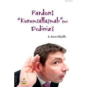 Elma Yayınevi Pardon! “Kurumsallaşmalı”mı Dediniz?