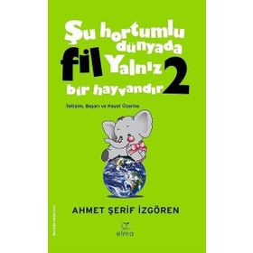 Elma Yayınevi Şu Hortumlu Dünyada Fil Yalnız Bir Hayvandır 2 (yeşil Kapak)