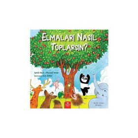 Elmaları Nasıl Toplarsın? Aytül Akal