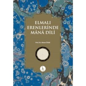 Elmalı Erenlerinde Mana Dili - Ahmet Ögke