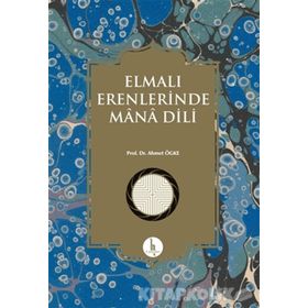 Elmalı Erenlerinde Mana Dili - Ahmet Ögke