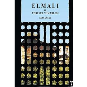 ELMALI VE YÖRESEL MİMARLIĞI - REHA GÜNAY