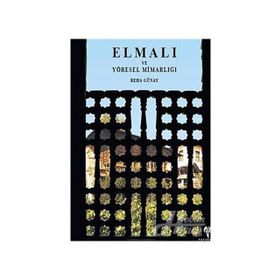 ELMALI VE YÖRESEL MİMARLIĞI - REHA GÜNAY