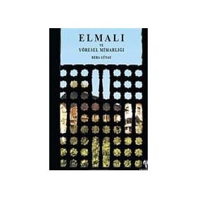 ELMALI VE YÖRESEL MİMARLIĞI - REHA GÜNAY