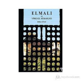 ELMALI VE YÖRESEL MİMARLIĞI - REHA GÜNAY