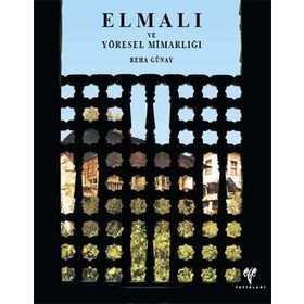 ELMALI VE YÖRESEL MİMARLIĞI - REHA GÜNAY