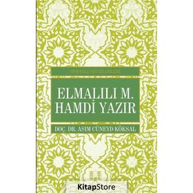 Elmalılı M. Hamdi Yazır - Osmanlı’nın Bilgeleri - asim cuneyd koksal