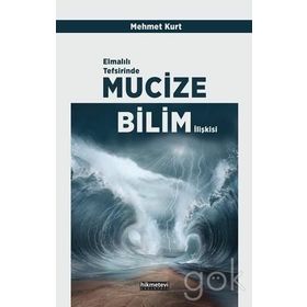 Elmalılı Tefsirinde Mucize Bilim İlişkisi - Mehmet Kurt