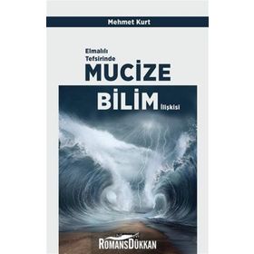 Elmalılı Tefsirinde Mucize Bilim İlişkisi - Mehmet Kurt