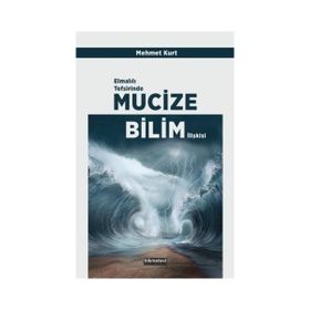 Elmalılı Tefsirinde Mucize Bilim İlişkisi - Mehmet Kurt