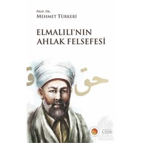 ELMALILI'NIN AHLAK FELSEFESI - MEHMET TÜRKERI