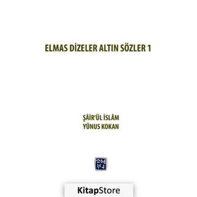 Elmas Dizeler ve Altın Sözler 1 - Şair’ül İslam Yunus Kokan