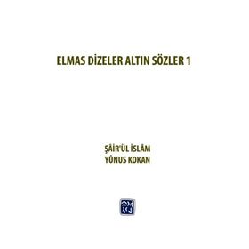 Elmas Dizeler ve Altın Sözler 1 - Şair’ül İslam Yunus Kokan