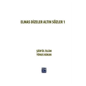 Elmas Dizeler ve Altın Sözler 1 - Şair’ül İslam Yunus Kokan