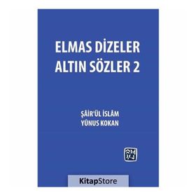 Elmas Dizeler ve Altın Sözler 2 - Yunus Kokan