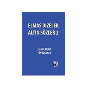 Elmas Dizeler ve Altın Sözler 2 - Yunus Kokan