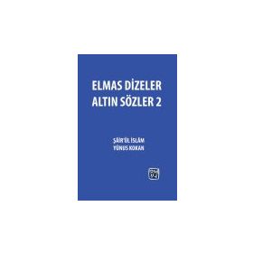 Elmas Dizeler ve Altın Sözler 2 - Yunus Kokan
