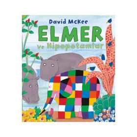 Elmer ve Hipopotamlar - David Mckee