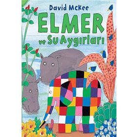 Elmer ve Su Aygırları - David McKee