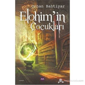 ELOHIM'IN ÇOCUKLARI - ORHAN BAHTIYAR