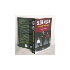 Elon Musk Geleceğin Dahilerine - Ashlee Vance
