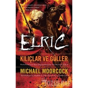 Elric - Kılıçlar ve Güller - Michael Moorcock