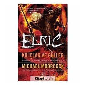 Elric - Kılıçlar ve Güller - Michael Moorcock