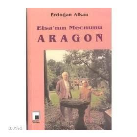 ELSA'NIN MECNUNU ARAGON - ERDOĞAN ALKAN