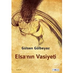 Elsa’nın Vasiyeti - Gülsen Gülbeyaz